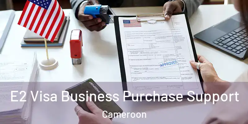  E2 Visa Business Purchase Support Cameroon