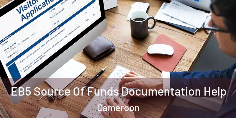  EB5 Source Of Funds Documentation Help Cameroon