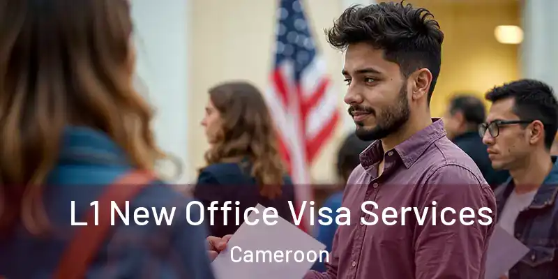  L1 New Office Visa Services Cameroon