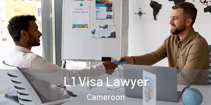  L1 Visa Lawyer Cameroon