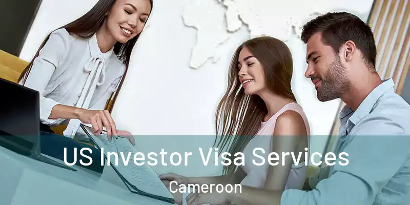 US Investor Visa Services Cameroon